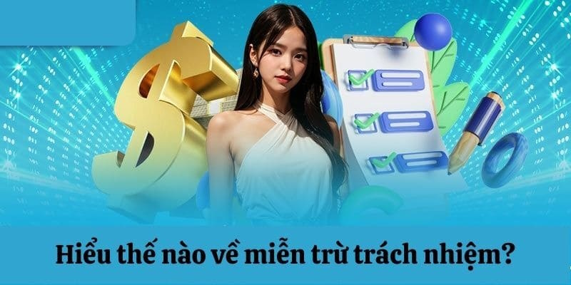 Miễn trách nhiệm là gì và vai trò cua
