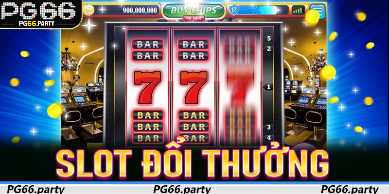 Slot Đổi Thưởng Là Gì? Toàn Bộ Kiến Thức Cần Biết Khi Chơi Trên PG66