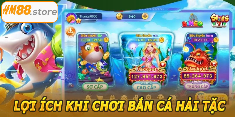 Lợi ích khi chơi Bắn Cá Hải Tặc HM88